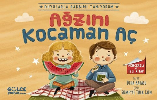 Ağzını Kocaman Aç - Duyularla Rabbimi Tanıyorum 4 (Pencereli Kitap) - Gülce Kitap Kitap