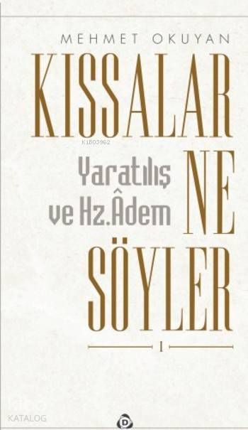 Kıssalar Ne Söyler Yaratılış Ve Hz.adem - Düşün Yayıncılık Kitap