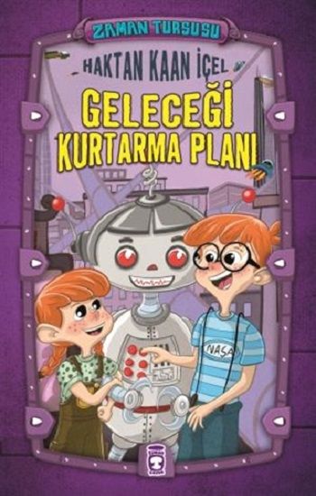 Zaman Turşusu - Geleceği Kurtarma Planı - Timaş Çocuk Kitap