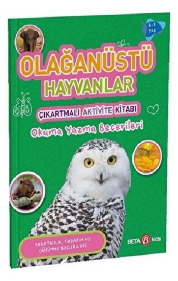 OLAĞANÜSTÜ HAYVANLAR ÇIKARTMALI AKTİVİTE KİTABI Okuma yazma becerileri - Beta Kids Kitap