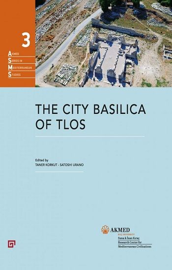 The City Basilica Of Tlos (Ciltli) - Koç Üniversitesi Yayınları Kitap