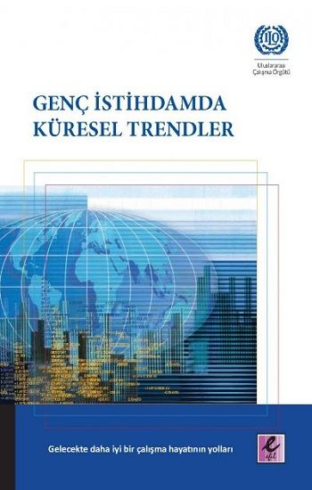 Genç İstihdamda Küresel Trendler - Efil Yayınevi Kitap