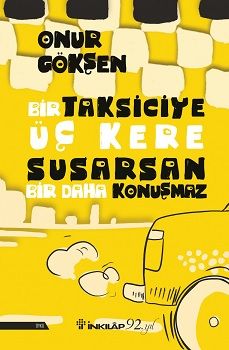 Bir Taksiciye Üç Kere Susarsan Bir Daha Konıuşmaz - İnkılap Kitabevi Kitap