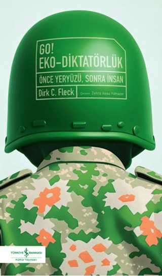 Go! Eko-Diktatörlük - Önce Yeryüzü, Sonra İnsan - İş Bankası Kültür Yayınları Kitap