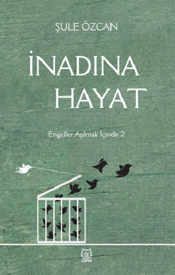 İnadına Hayat - Luna Yayınları Kitap