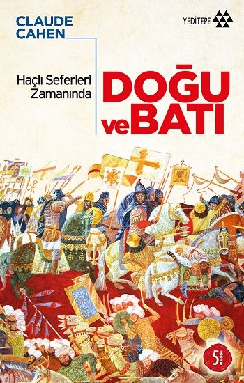 Haçlı Seferleri Zamanında Doğu ve Batı - Claude Cahen, Dünya Tarihi Türkçe kitap kapağı