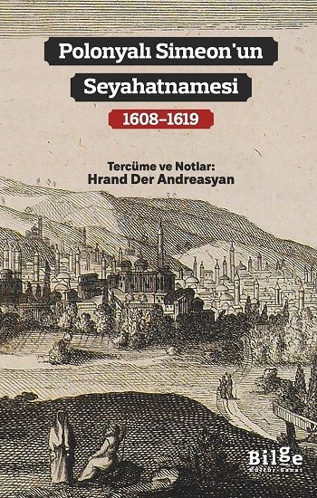 Polonyalı Simeon’un Seyahatnamesi (1608-1619) - Bilge Kültür Sanat Kitap
