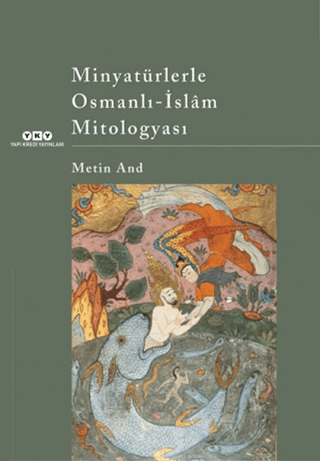 Minyatürlerle Osmanlı İslam Mitologyası - Yapı Kredi Yayınları Kitap
