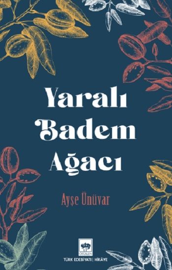 Yaralı Badem Ağacı - Ötüken Neşriyat Kitap