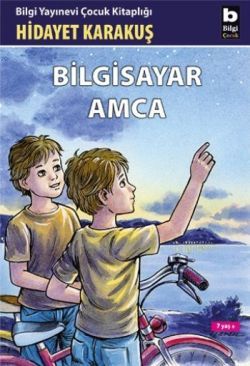 Bilgisayar Amca - Bilgi Yayınevi Çocuk Kitap