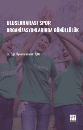 Uluslararası Spor Organizasyonlarında Gönüllülük - Gazi Kitabevi Kitap