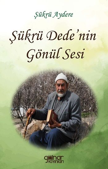 Şükrü Dede'nin Gönül Sesi - Gülnar Yayınları Kitap