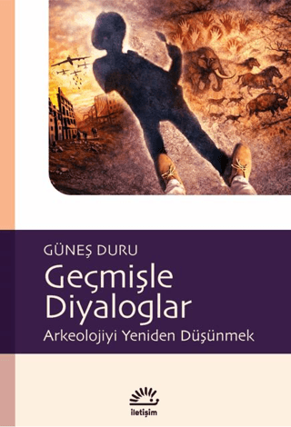 Geçmişle Diyaloglar - İletişim Yayınları Kitap