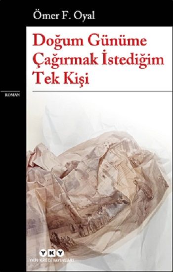 Doğum Günüme Çağırmak İstediğim Tek Kişi - Yapı Kredi Yayınları Kitap