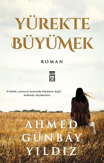 Yürekte Büyümek - Timaş Yayınları Kitap