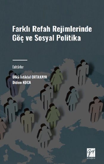 Farklı Refah Rejimlerinde Göç ve Sosyal Politika - Gazi Kitabevi Kitap