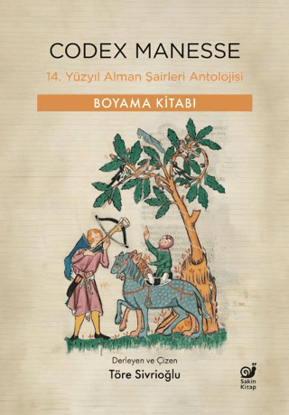 Codex Manesse - 14. Yüzyıl Alman Şairleri Antolojisi - Boyama Kitabı - Sakin Kitap Kitap
