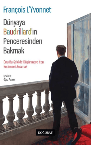Dünyaya Baudrillard’in Penceresinden Bakmak - Doğu Batı Yayınları Kitap