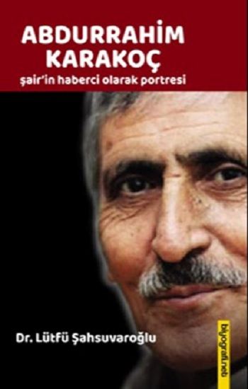 Abdurrahim Karakoç Şair'in Haberci Olarak Portresi - Biyografi Net Yayıncılık Kitap