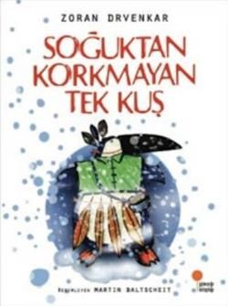 Soğuktan Korkmayan Tek Kuş - Günışığı Kitaplığı Kitap