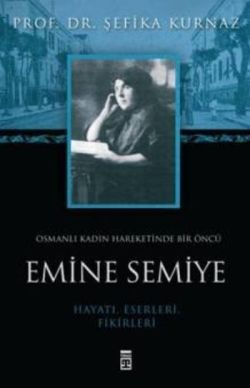 Osmanlı Kadın Hareketinde Bir Öncü Emine Semiye Şefika Kurnaz Türkçe kitap kapağı