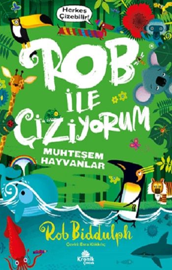 Rob ile Çiziyorum 2 Muhteşem Hayvanlar - Kronik Kitap Kitap