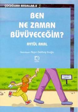 Ben Ne Zaman Büyüyeceğim? - Uçanbalık Yayıncılık Kitap