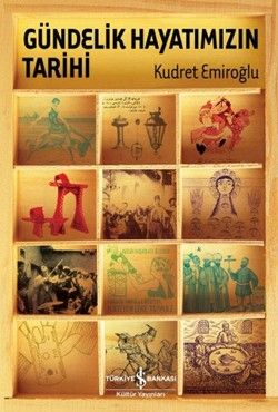Gündelik Hayatımızın Tarihi (Ciltli) - İş Bankası Kültür Yayınları Kitap