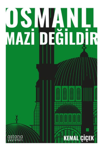 Osmanlı Mazi Değildir - Astana Yayınları Kitap
