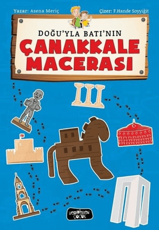 Doğuyla Batı'nın Çanakkale Macerası - Yediveren Çocuk Kitap