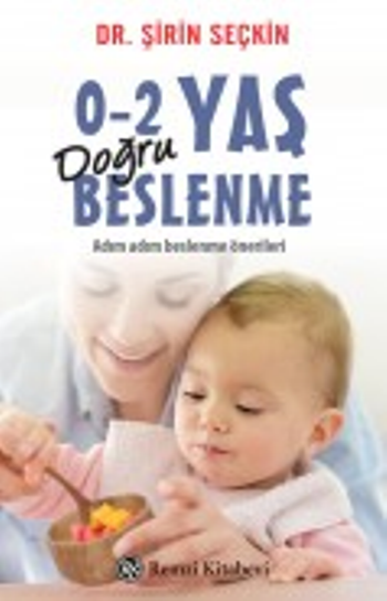 0-2 Yaş Doğru Beslenme - Adım Adım Beslenme Önerileri - Remzi Kitabevi Kitap
