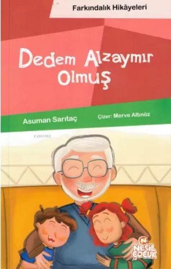 Dedem Alzaymır Olmuş (Farkındalık Hikayeleri) - Nesil Çocuk Yayınları Kitap