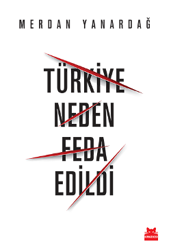 Türkiye Neden Feda Edildi - Kırmızı Kedi Yayınevi Kitap