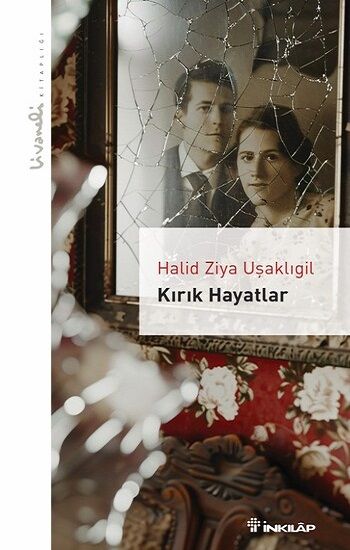 Kırık Hayatlar - Livaneli Kitaplığı - İnkılap Kitabevi Kitap