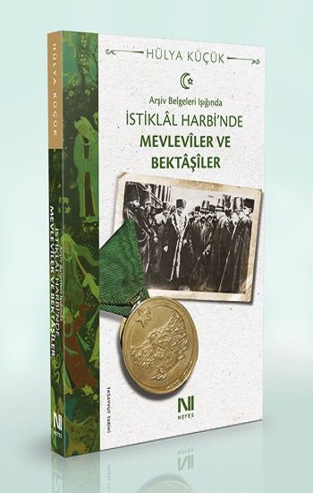 Arşiv Belgeleri Işığında İstiklal Harbinde Mevleviler ve Bektaşiler - Nefes Yayıncılık Kitap