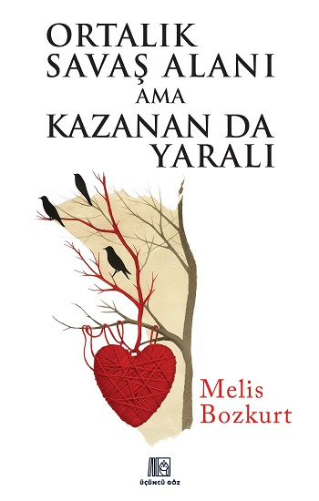Ortalık Savaş Alanı Ama Kazanan Da Yaralı - Üçüncü Göz Kitap