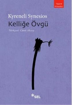 Kelliğe Övgü Kyreneli Synesios Türkçe kitap kapağı