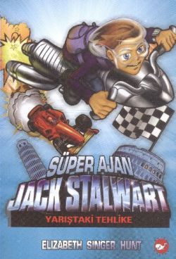 Süper Ajan Jack Stalwart 8 - Yarıştaki Tehlike Elizabeth Singer Hunt Türkçe çocuk kitabı kapağı