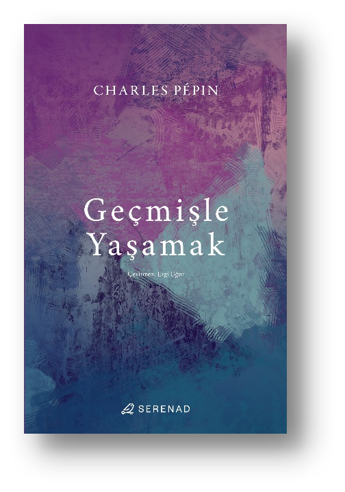 Geçmişle Yaşamak - Serenad Yayınevi Kitap
