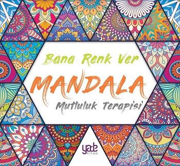 Bana Renk Ver - Mandala Mutluluk Terapisi - Yade Yayınları Kitap