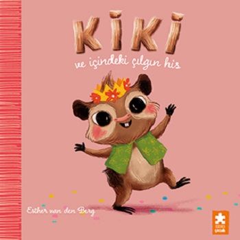 Kiki ve İçindeki Çılgın His - Eksik Parça Yayınları Kitap