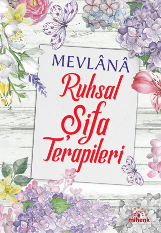 Mevlana Ruhsal Şifa Terapileri - Mihenk Kitap Kitap