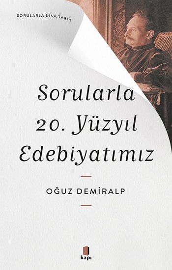 Sorularla  20. Yüzyıl Edebiyatımız - Sorularla Kısa Tarih - Kapı Yayınları Kitap