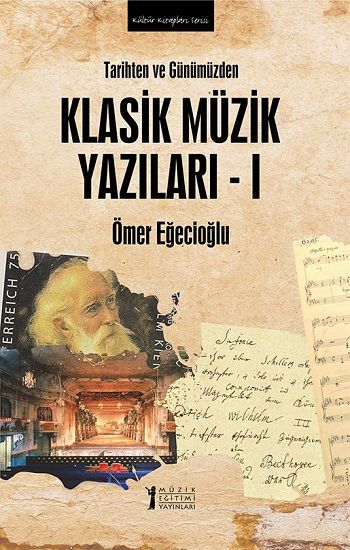 Tarihten Ve Günümüzden Klasik Müzik Yazıları-I - Müzik Eğitimi Yayınları Kitap