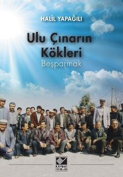 Ulu Çınarın Kökleri - Beşparmak - Kaynak Yayınları Kitap