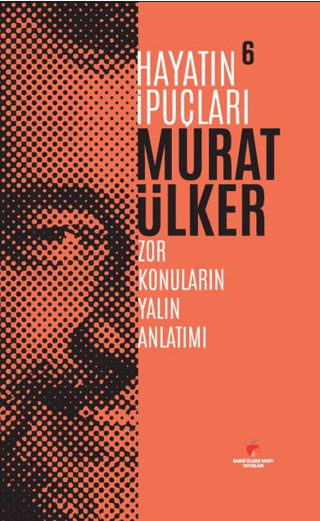 Hayatın İpuçları 6 - Sabri Ülker Vakfı Yayınları Kitap