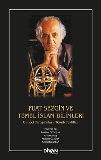 Fuat Sezgin ve Temel İslam Bilimleri - Divan Kitap Kitap