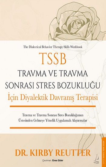 TSSB Travma ve Travma Sonrası Stres Bozukluğu İçin Diyalektik Davranış Terapisi - Destek Yayınları Kitap