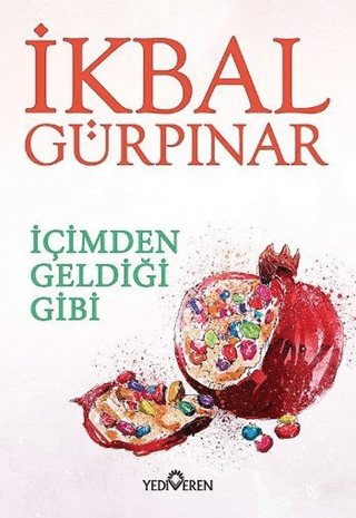 İçimden Geldiği Gibi - Yediveren Yayınları Kitap