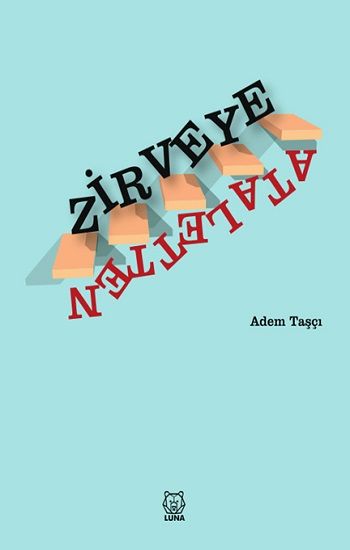 Ataletten Zirveye - Luna Yayınları Kitap